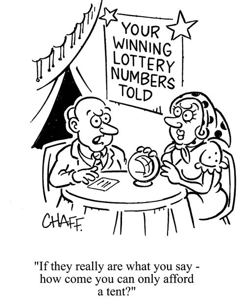 Your Winning Lottery Numbers Told: 'If they are really what you say - how come you can only afford a tent?'