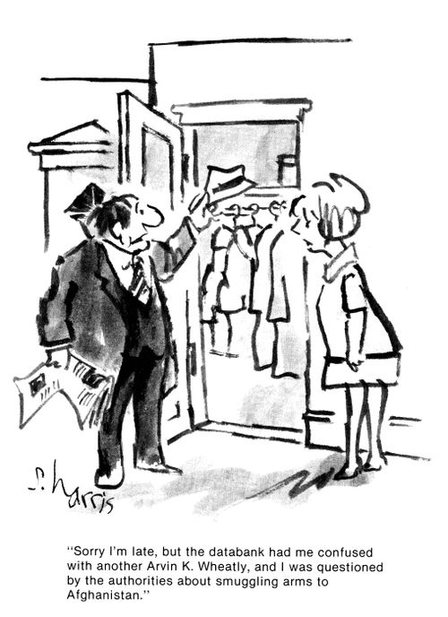 'Sorry, I'm late, but the databank had me confused with another Arvin K Wheatley and I was questioned by the authorities about smuggling arms into Afghanistan.'