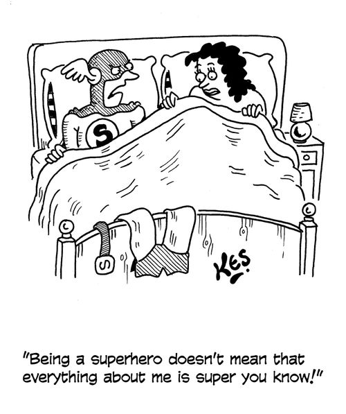 'Being a superhero doesn't mean that everything about me is super you know!'