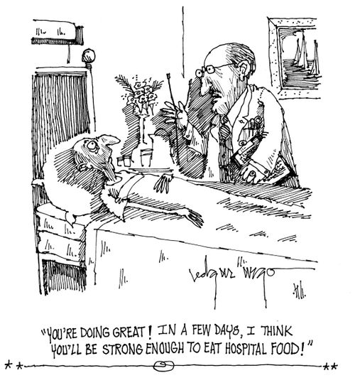 'You're doing great! In a few days, I think you'll be strong enough to eat hospital food!'