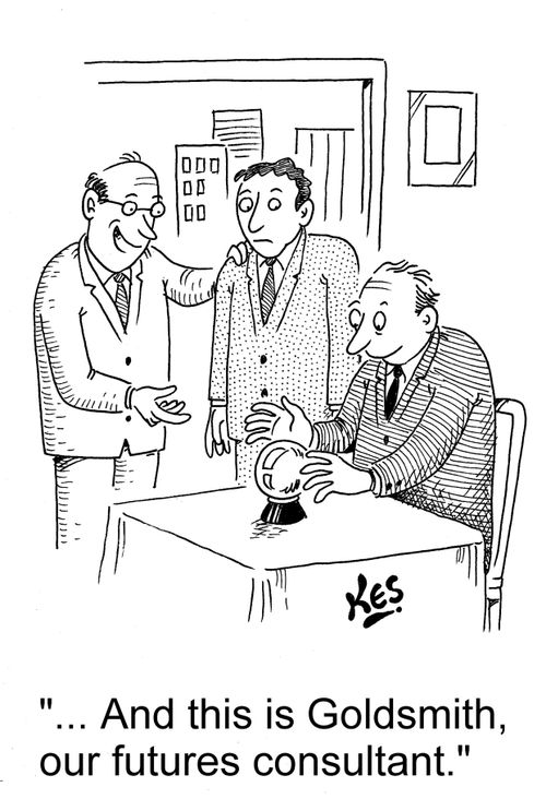 '... And this is Goldsmith, our futures consultant.'