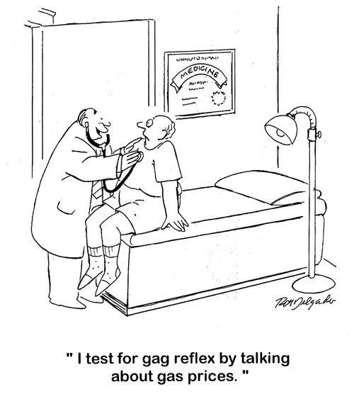 'I test for gag reflex by talking about gas prices.'