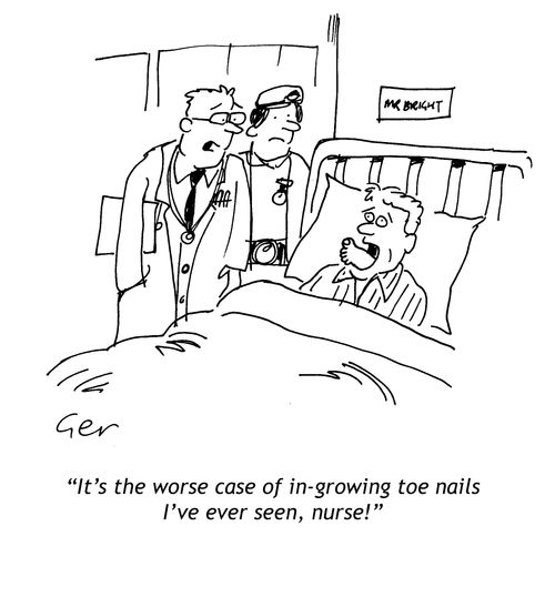 'It's the worse case of in-growing toe nails I've ever seen, nurse!'