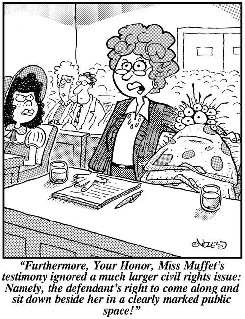 'Furthermore, Your Honor, Miss Muffet's testimony ignored a much larger civil rights issue: the defendant's right to come along and sit down beside her in a clearly marked public space!'