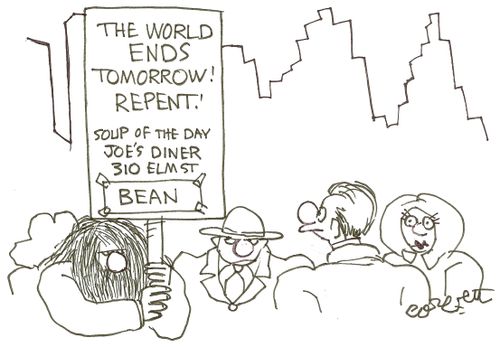 The World Ends Tomorrow!  REPENT!  Soup of rhe day...Joe's Diner:  Bean