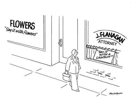 J. Flanagan - Attorney. 'Say it with a lawysuit'.