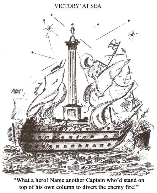 'What a hero! Name another Captain who'd stand on top of his own column to divert the enemy fire!'