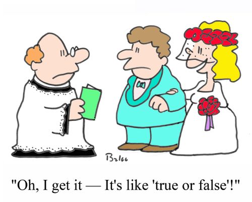 'Oh, I get it - It's like 'true of false'!'