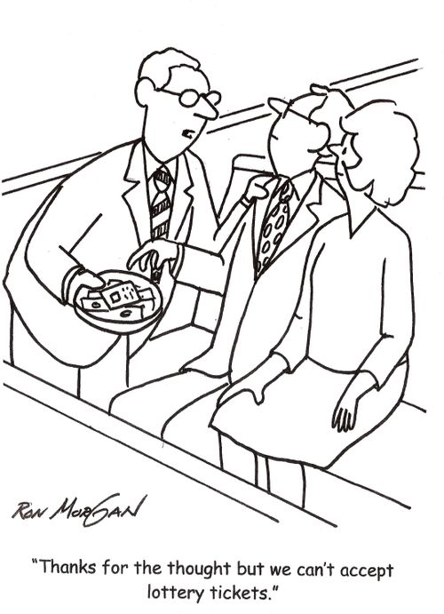 'Thanks for the thought but we can't accept lottery tickets.'