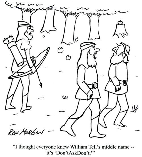 'I thought everyone knew William Tell's middle name -- its 'Don'tAskDon't''