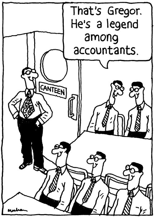 'That's Gregor. He's a legend among accountants.'