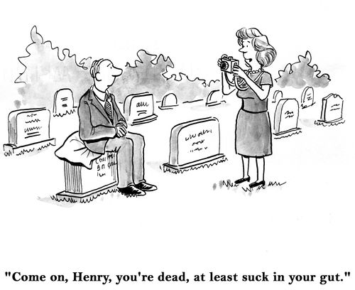 'Come on, Henry, you're dead, at least suck in your gut.'