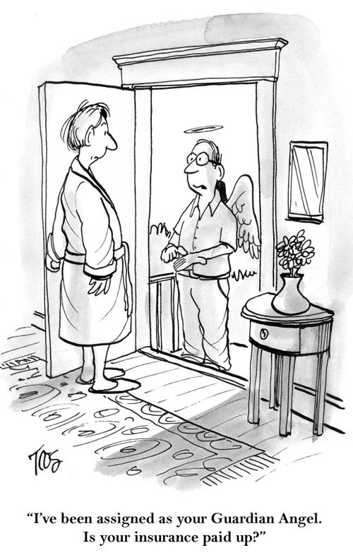 'I've been assigned as your Guardian Angel. Is your insurance paid up?'