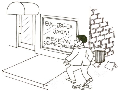 Ba - ja - ja -ja - ja!  Mexican comedy club