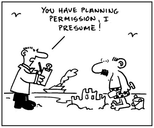 'You have planning permission I presume.'