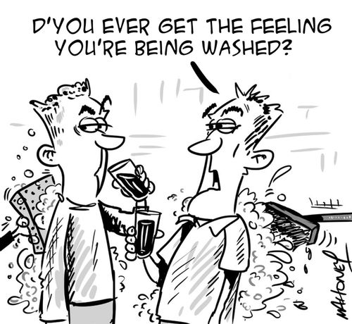 'Do you every get the feeling you're being washed?'