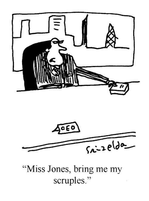 'Miss Jones, bring me my scruples.'