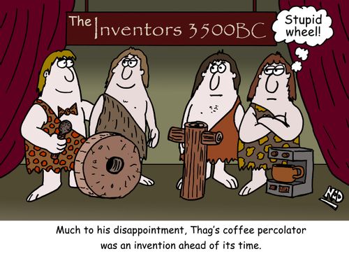 'Much to his disappointment, Thag's coffee percolator was an invention ahead of its time.