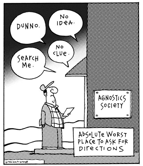 Agnostics Society: Absolute worst place to ask for directions.
