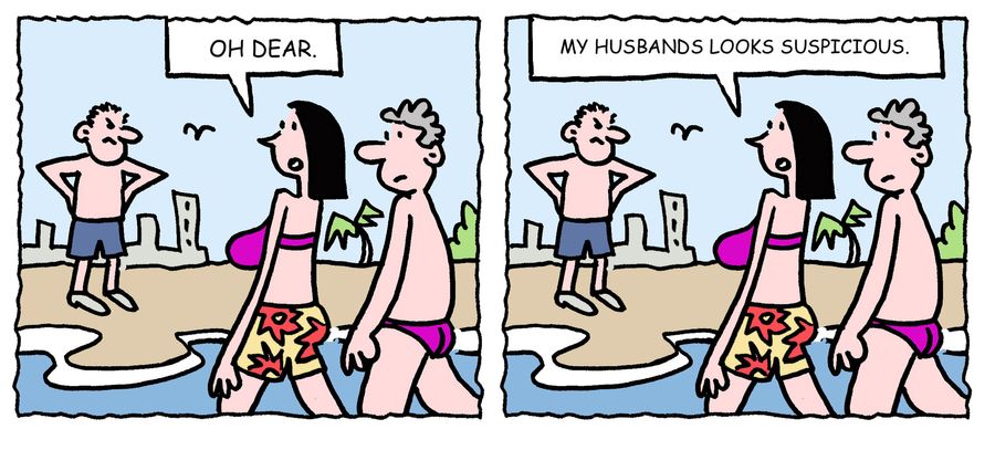'Oh dear. My husband looks suspicious.'