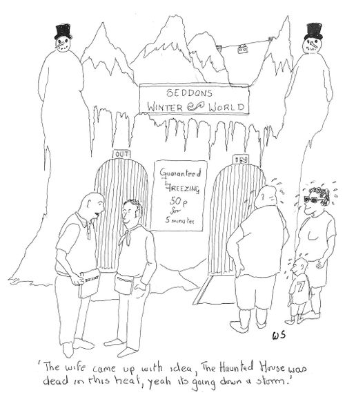 'The wife came up with the idea, the Haunted House was dead in this heat, yeah its going down a storm.'