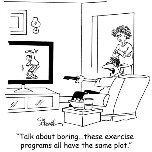 'Talk about boring...these exercise programs all have the same plot.'