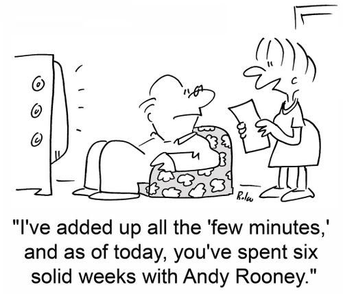 'I've added up all the 'few minutes,' and as of today, you've spent six solid weeks with Andy Rooney.'