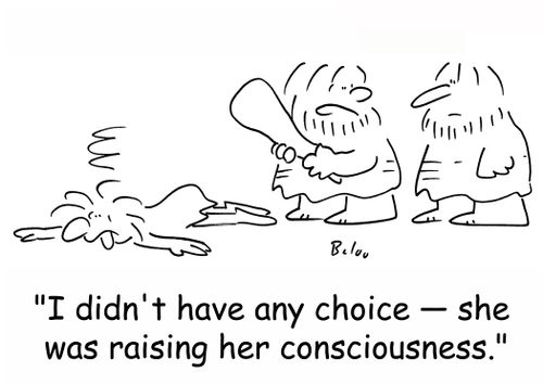 'I didn't have any choice -- she was raising her consciousness.'