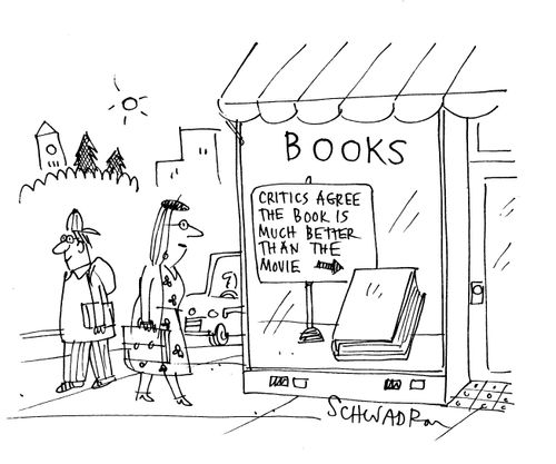 Sign in book shop window: 'Critics agree the book is much better than the movie.'