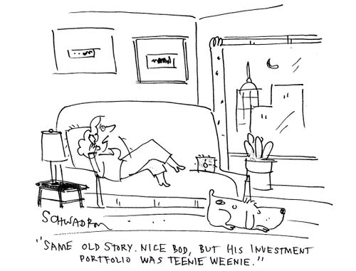 'Same old story. Nice bod, but his investment portfolio was teeny weenie.'