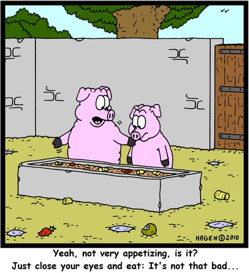 'Yeah, not very appetizing, is it? Just close your eyes and eat: It's not that bad...'