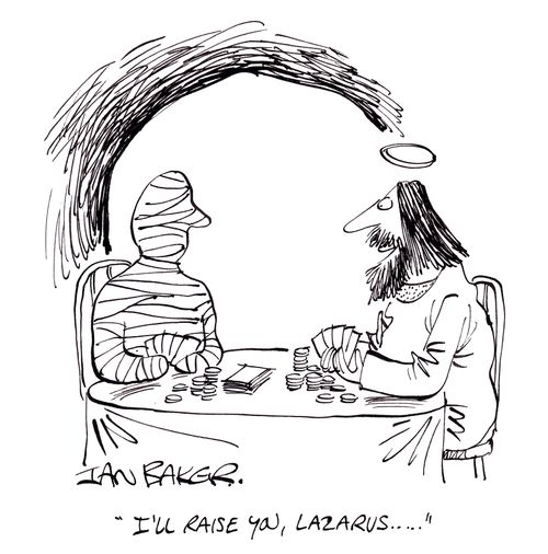 'I'll raise you, Lazarus...'