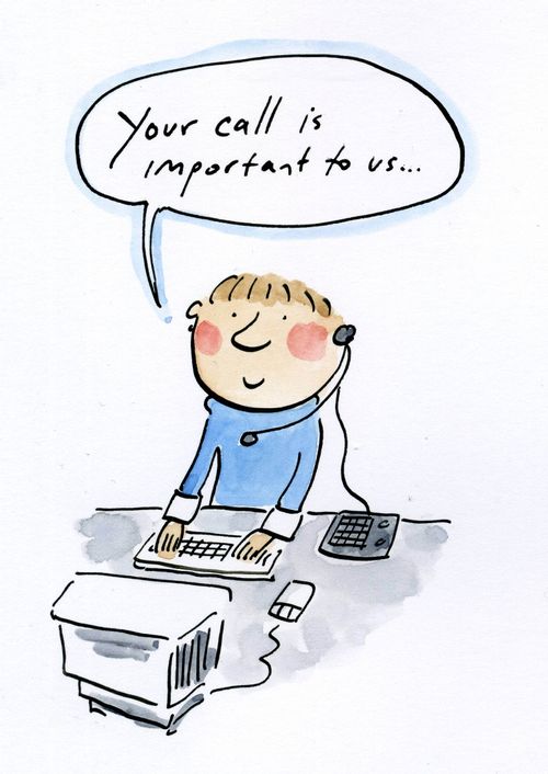 Your call is important to us...