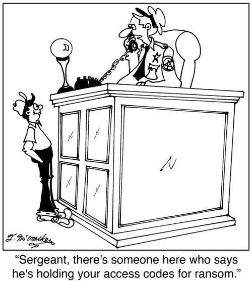 'Sergeant, there's someone here who says he's holding your access codes for ransom.'