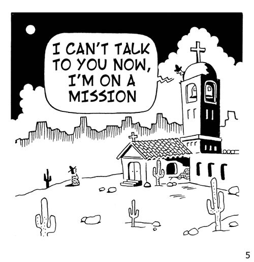 'I can't talk to you now, I'm on a mission.'