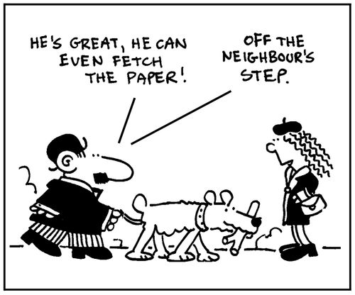 'He's great, he can even fetch the paper. Off the neighbour's step.'