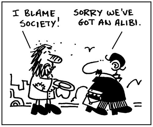 'I blame society.'