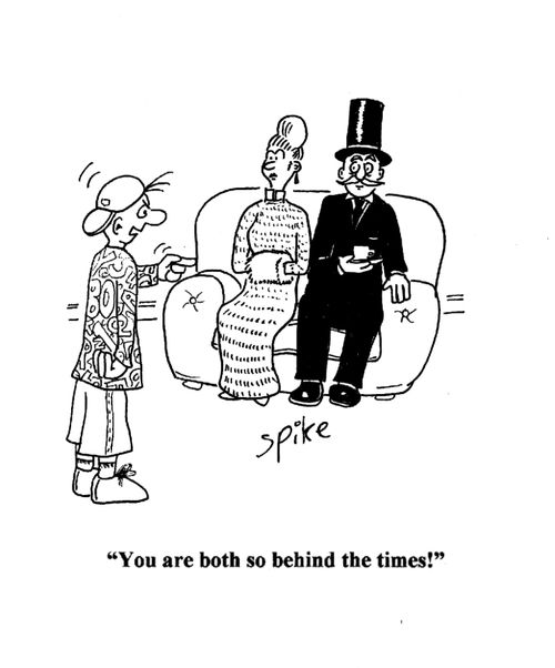 'You are both so behind the times!'