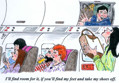 'I'll find room for it, if you'll find my feet and take my shoes off.'