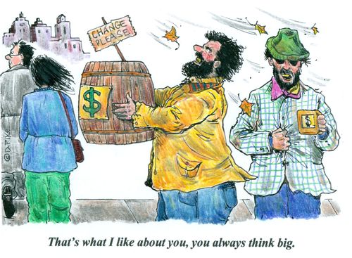 'That's what I like about you, you always think big.'