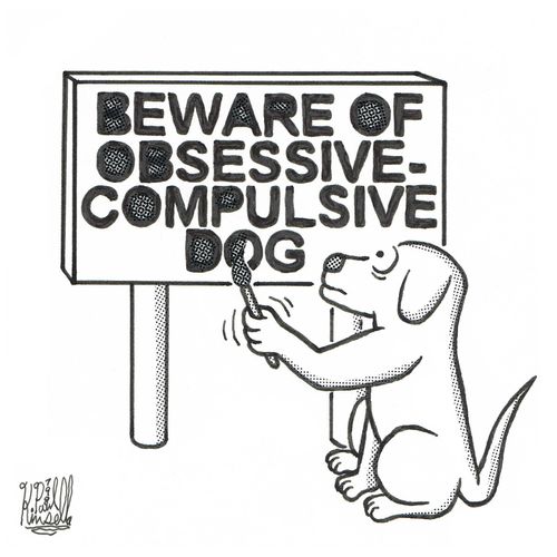 Beware of Obsessive-Compulsive Dog