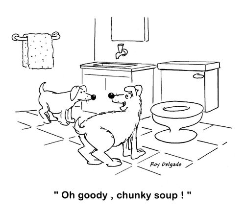 'Oh goody, chunky soup!'