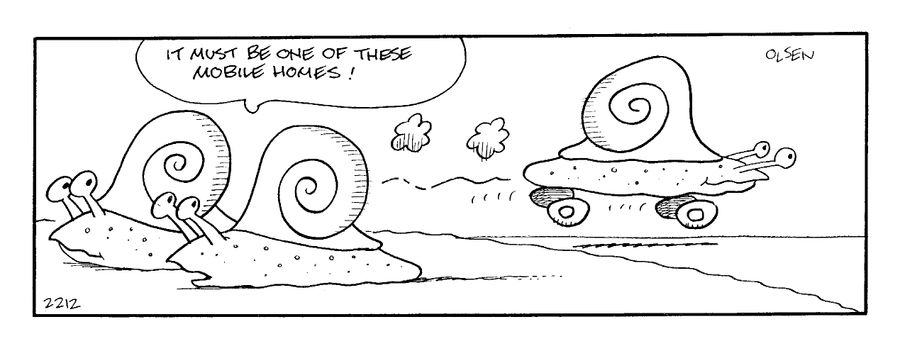 "It must be one of these mobile homes!"