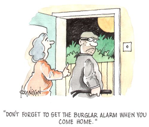 "Don't forget to set the burglar alarm when you come home."