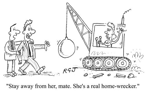 "Stay away from her, Mate. She's a real home-wreaker"