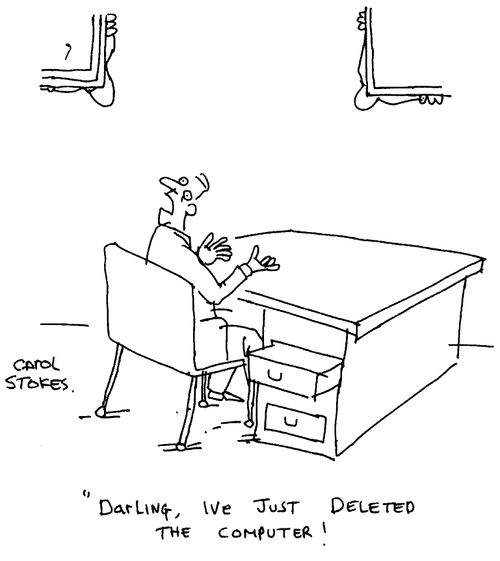 'Darling, I've just deleted the computer,'