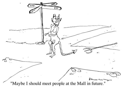 "Maybe I should meet people at the mall in future"