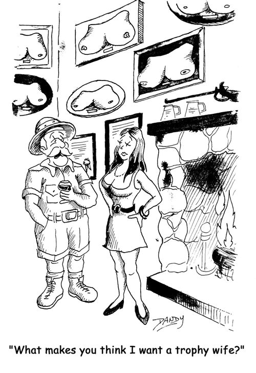 'What makes you think I want a trophy wife?'