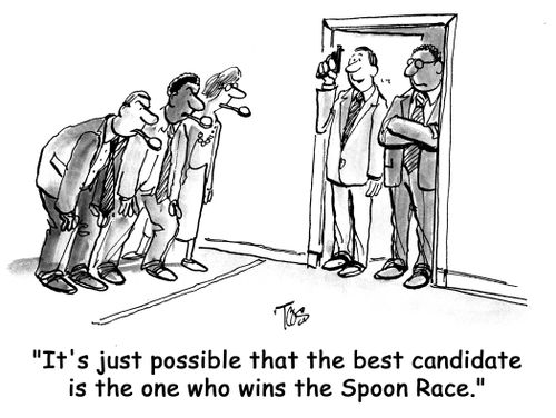 'It's just possible that the best candidate is the one who wins the Spoon Race.'