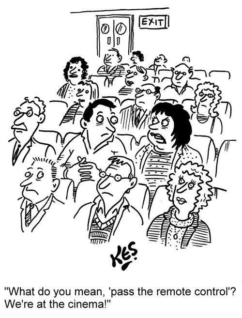 'What do you mean, 'pass the remote control'? We're at the cinema!'